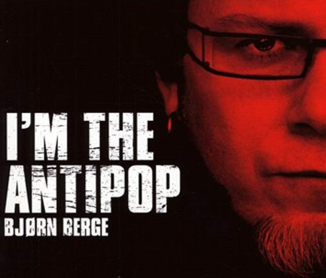 Bjorn Berge - I'm The Antipop
