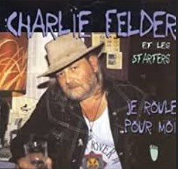 Charlie Felder - Je Roule Pour Moi