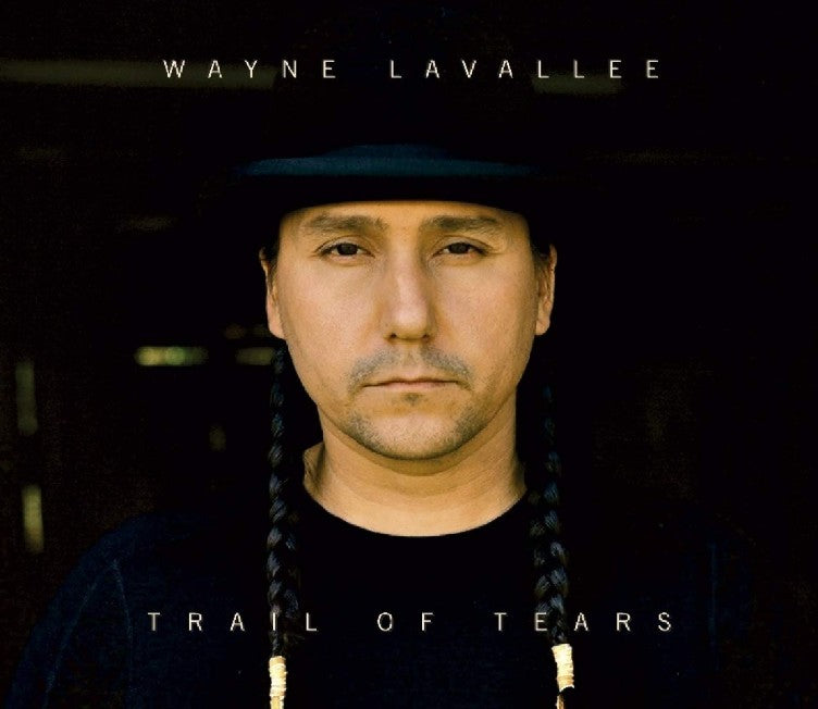 Wayne Lavallee - Trail of Tears