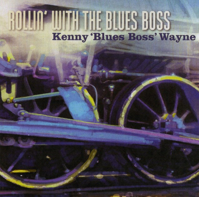 Kenny Blues Boss Wayne - Rolling With The Blues Boss