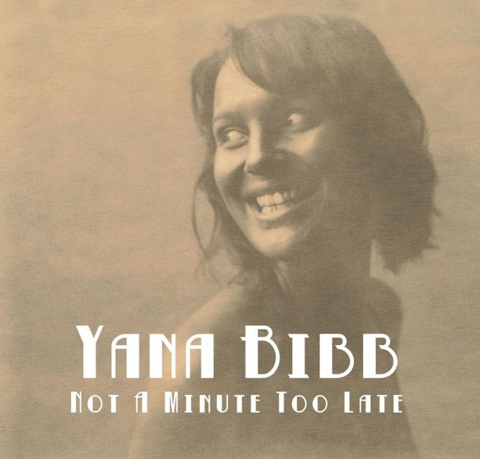 Yana Bibb - Not a Minute Too Late