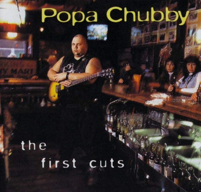 Popa Chubby - The First Cuts