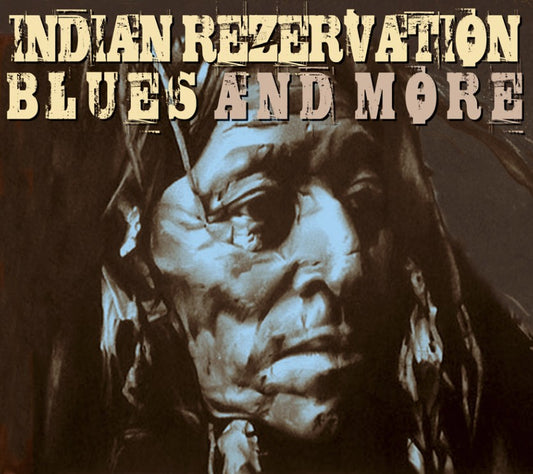 Indian Rezervation Blues and More