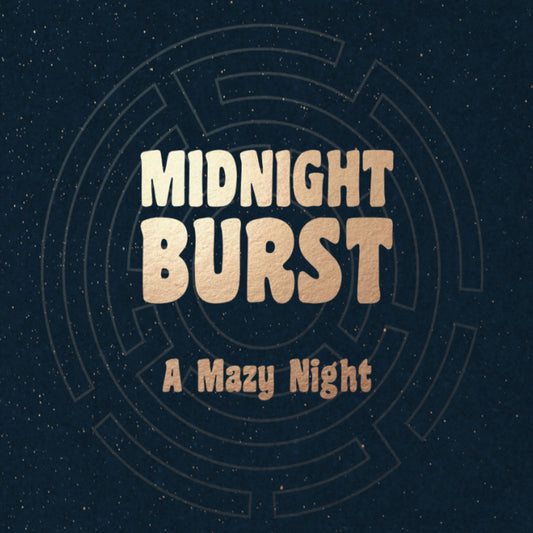 Midnight Burst - A Mazy Night