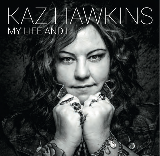 Kaz Hawkins - My Life and I