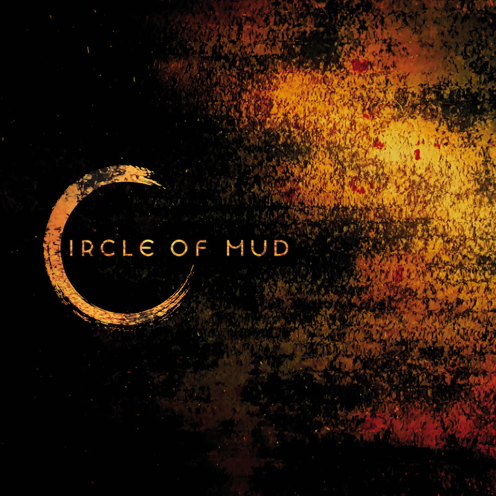 Circle Of Mud - Circle Of Mud