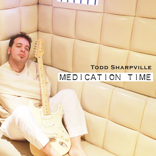 Todd Sharpville - Medication Time
